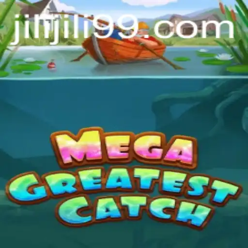 MegaGreatestCatch: The Ultimate Game Experience Incorporated with Jili